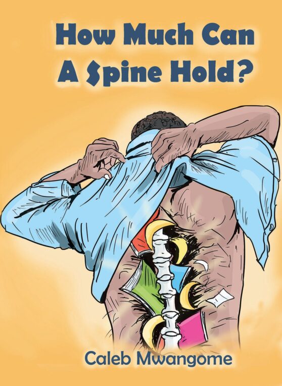 HOW MUCH CAN A SPINE HOLD? by Caleb Mwang'ombe