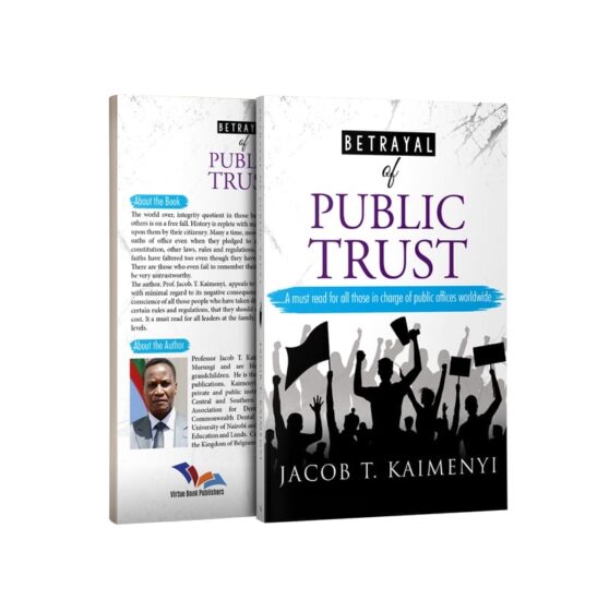 Betrayal of public trust by Jacob T Kaimenyi