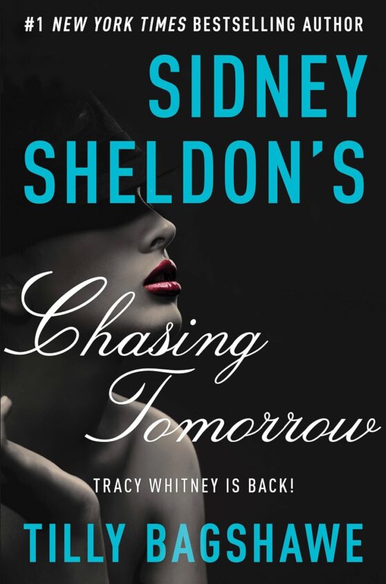 Chasing Tomorrow by Sidney Sheldon and Tilly Bagshawe
