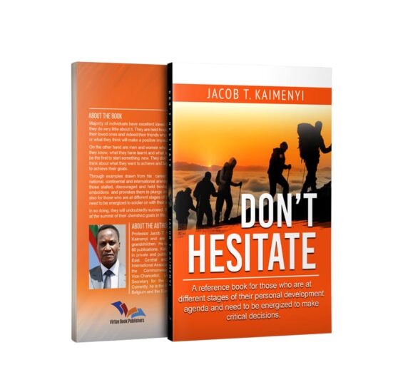 Dont Hesitate by Professor Jacob T. Kaimenyi