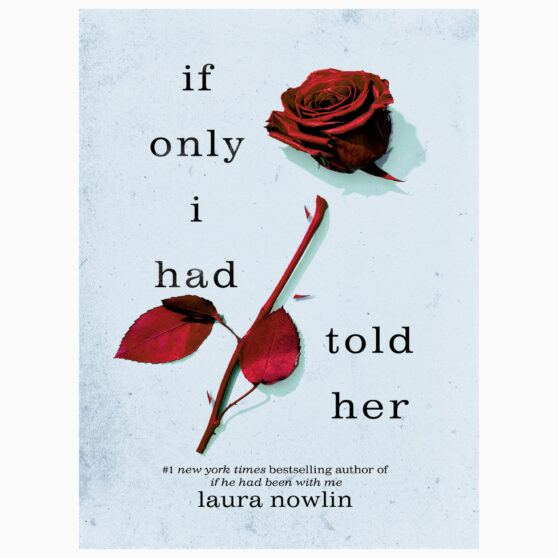 If Only I Had Told Her by Laura Nowlin