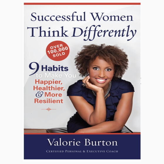 Successful Women Think Differently by Valorie Burton