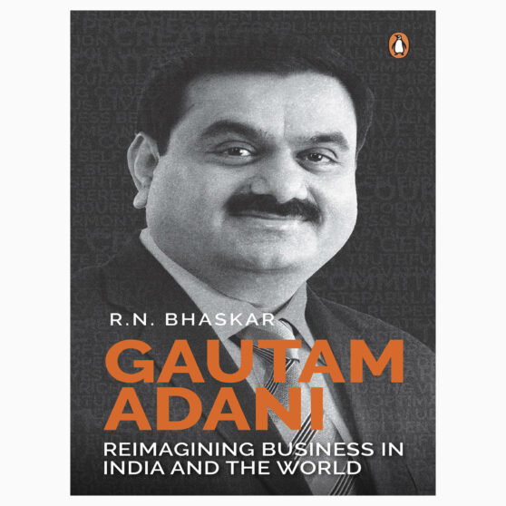 Gautam Adani: Reimagining Business in India and the World by R.N. Bhaskar (Hardcover)