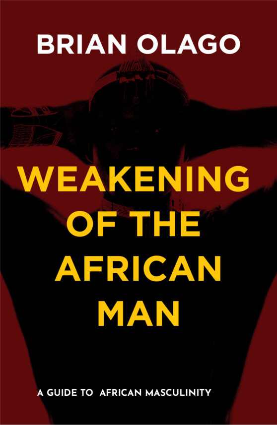Weakening of the african man by Brian Olago