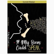 If my bones could speak by Eunniah Mbabazi If my bones could speak by Eunniah Mbabazi