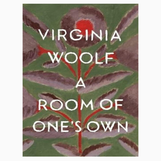 A Room Of One's Own by Virginia Woolf