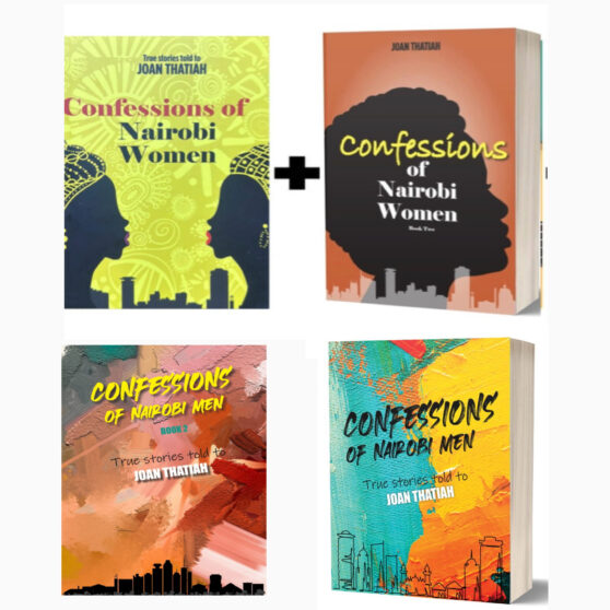 Confessions of Nairobi Women and Men By Joan Thatiah - Combo (4 Books) 1. confessions of Nairobi women book 1 2. confessions of Nairobi women book 2 3. confessions of Nairobi men book 1 4. confessions of Nairobi men book 2