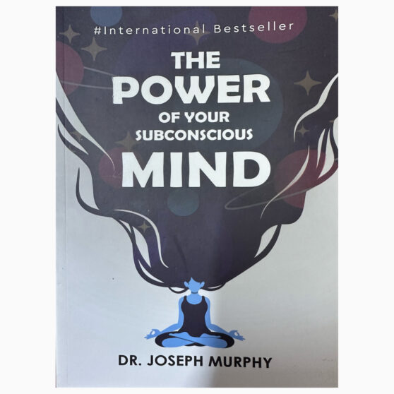 The power of your subconscious mind by Dr Joseph Murphy