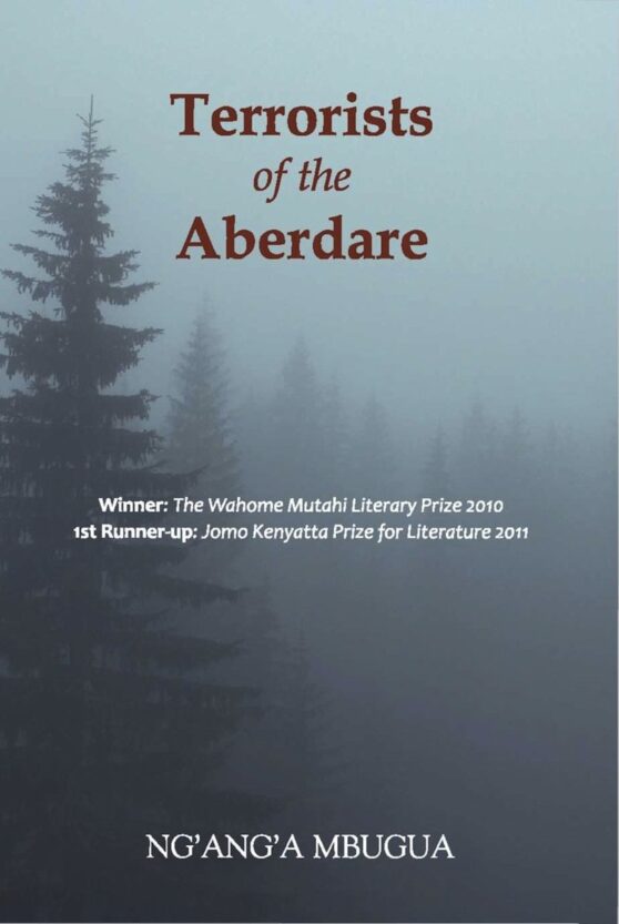 Terrorists of Aberdare by Mbugua, Ng’ang’a