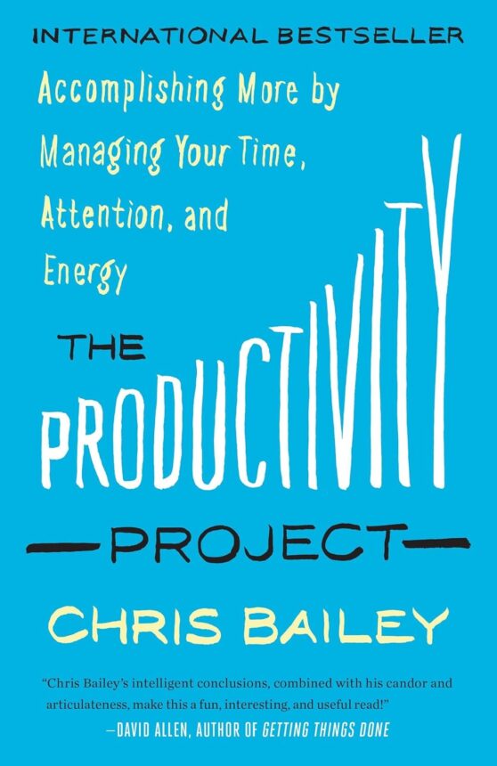 The Productivity Project by Bailey, Chris