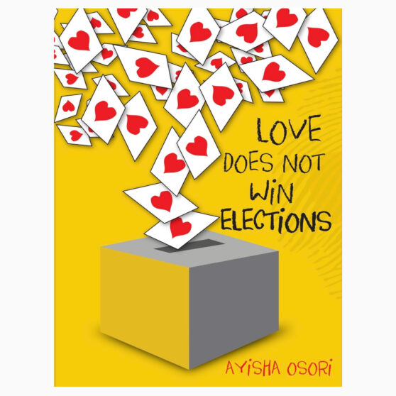 Love Does Not Win Elections by Osori, Ayisha