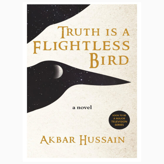 Truth is a Flightless Bird By Hussain, Akbar