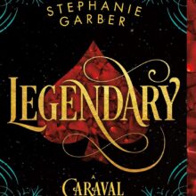 Legendary (Caraval, 2) by Garber, Stephanie Legendary (Caraval, 2) by Garber, Stephanie
