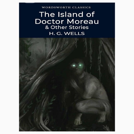 The Island of Doctor Moreau and Other Stories by H G Wells
