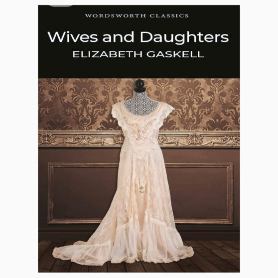 Wives and Daughters By Gaskell, Elizabeth Cleghorn