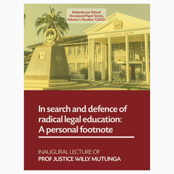 In search and defence of radical legal education: A personal footnote by Professor Justice Willy Mutunga