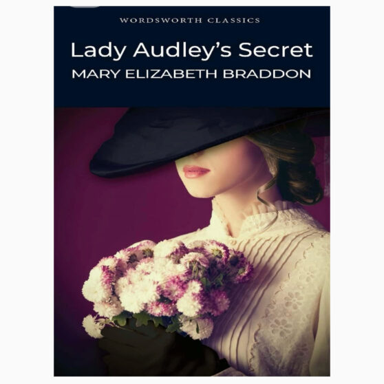 Lady Audley's Secret by M. E. Braddon