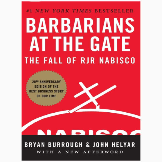 Barbarians at the Gate by Helyar B. Burrough