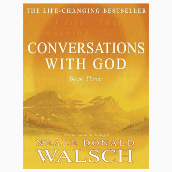 Conversations With God, Book 3 by Neale Donald Walsch