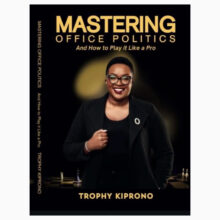 Mastering Office politics By Trophy Kiprono