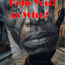 Help You? As Who? by Elvis Ondieki