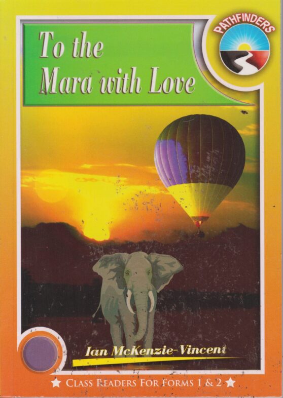 To the Mara with Love by Ian Mackenzie Vincent