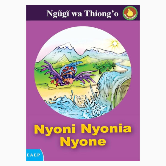 NYONI NYONIA NYONE by Ngugi Wa Thiongo