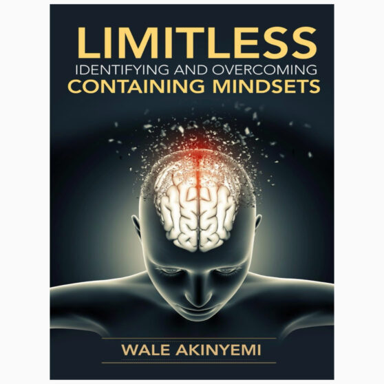 LIMITLESS IDENTIFYING AND OVERCOMING CONTAINING MINDSET by Akinyemi, Wale
