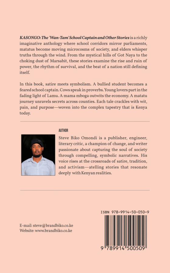 Kasongo The “Wan-Tam” School Captain and other stories by Steve Biko Omondi