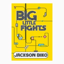 Big Little Fights By Jackson Biko