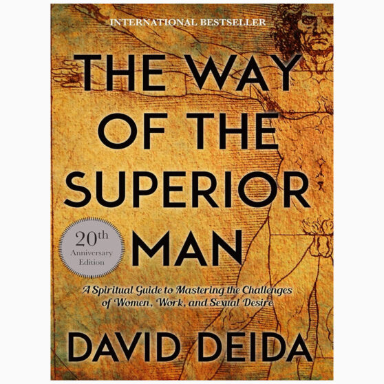 The Way of the Superior Man by Deida, David