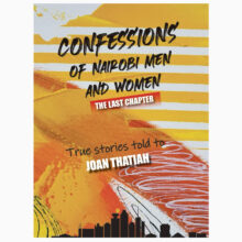 Confessions of Nairobi Men and Women: The last chapter by Joan Thatiah