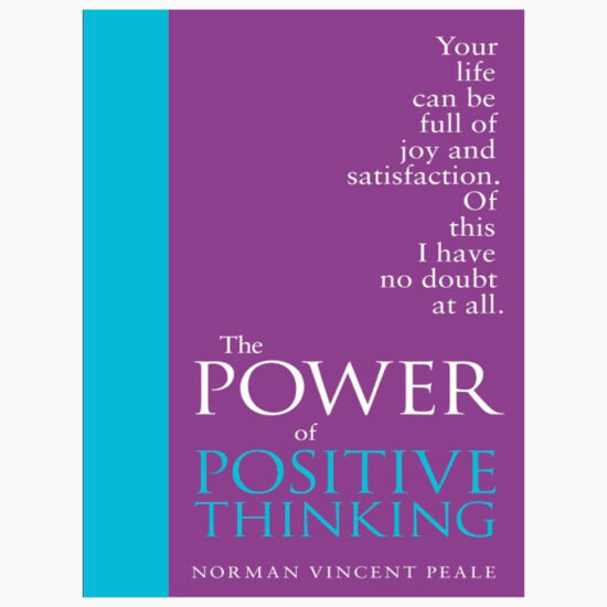 The power of positive thinking by Norman Vincent Peale