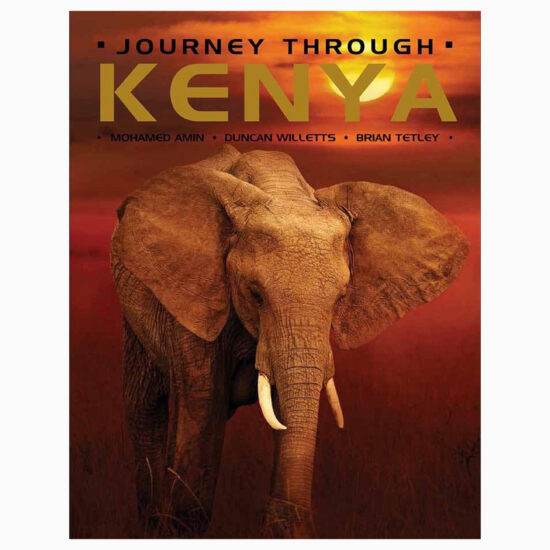 JOURNEY THROUGH KENYA Mohamed Amin, Duncan Willetts and Brian Tetley