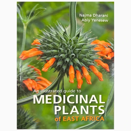 Medicinal Plants of East Africa by N. Dharani (A New Illustrated guide Edition)