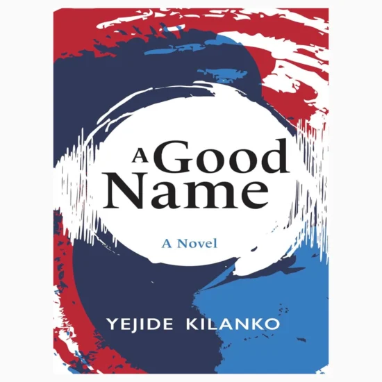 A Good Name by Kilanko, Yejide