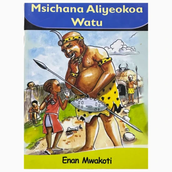 Msichana Aliyeokoa watu by Enan Mwakoti