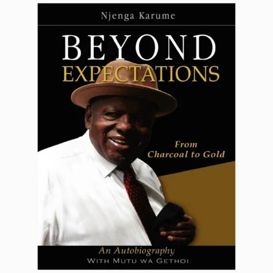 Beyond expectations by Njenga Karume