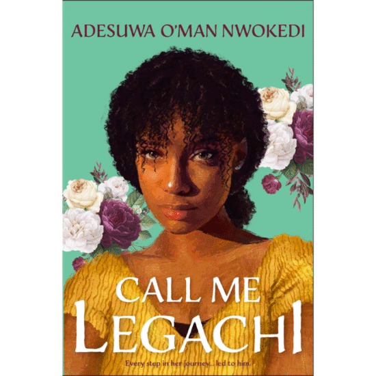 Call Me Legachi by Adesuwa O'man Nwokedi