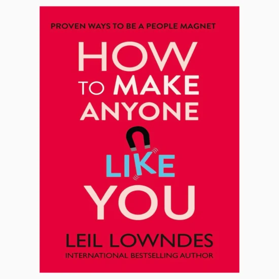 How to Make Anyone Like You by Leil Lowndes