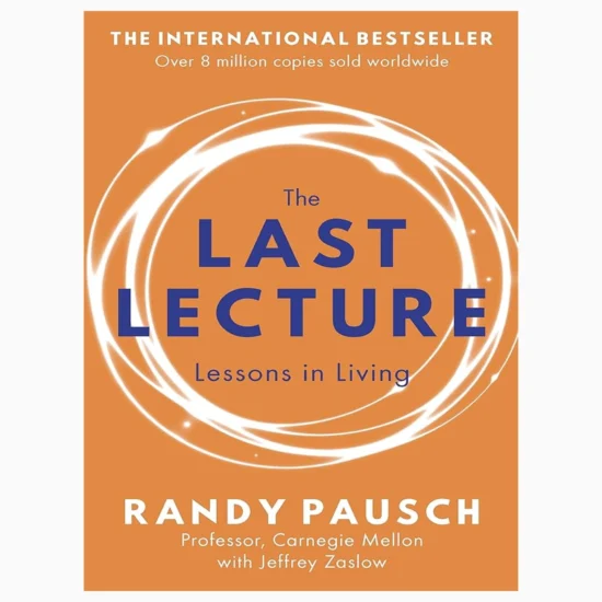 The Last Lecture by Randy Pausch Jeffrey Zaslow
