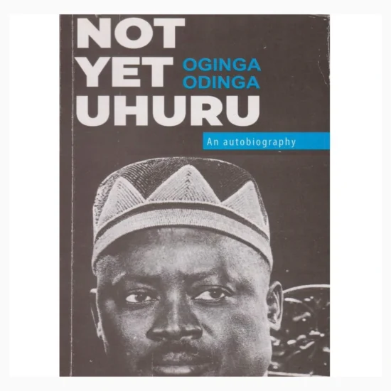 Not yet uhuru by Oginga Odinga