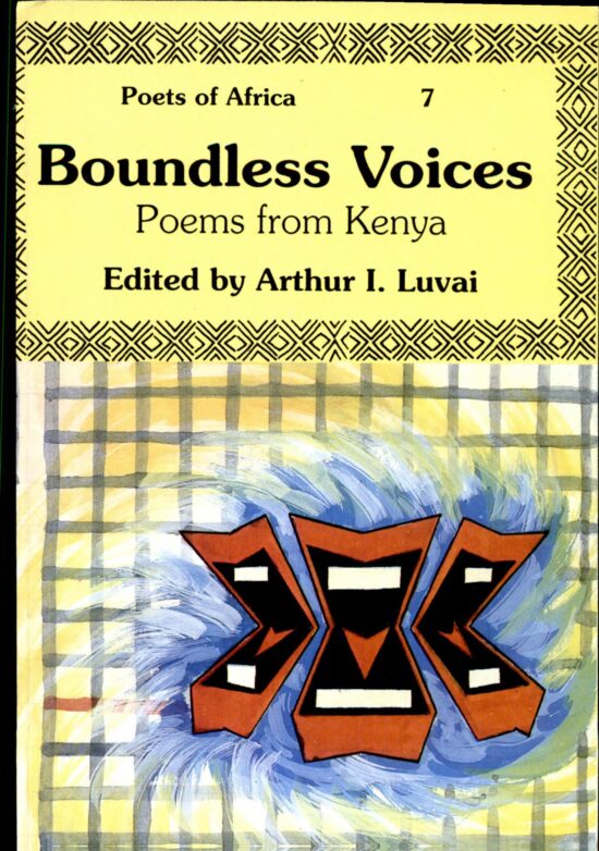 Boundless Voices : Poems from Kenya by Arthur I. Luvai