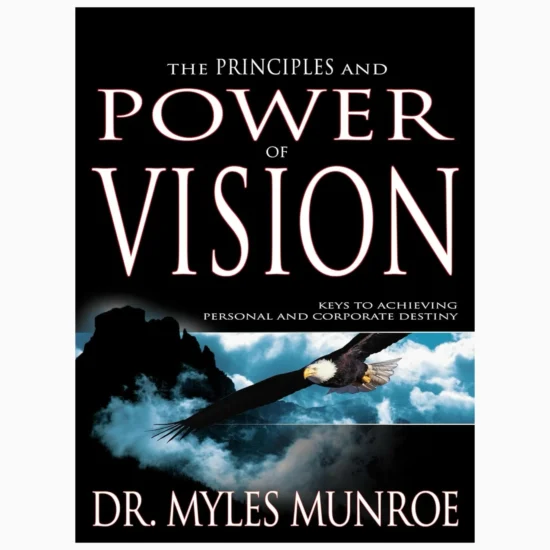 power of vision by dr myles munroe