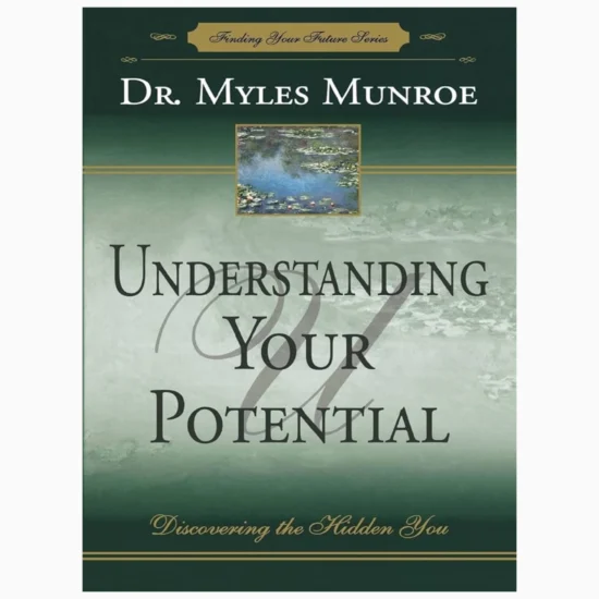 Understanding Your Potential by Myles Munroe