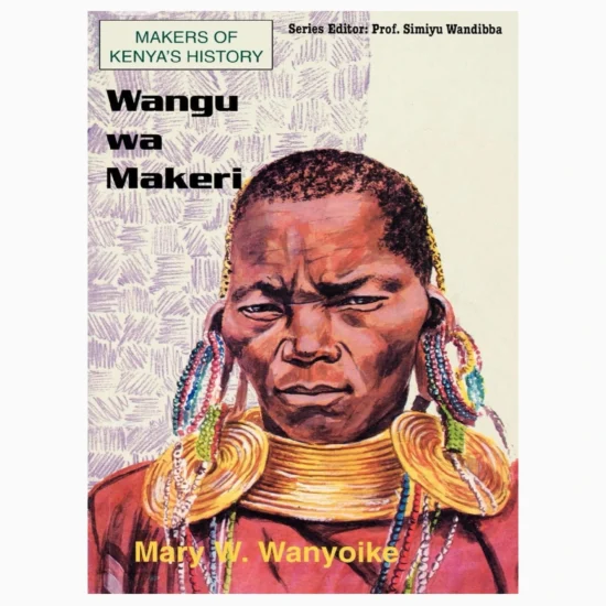 Wangu Wa Makeri by Mary W. Wanyoike