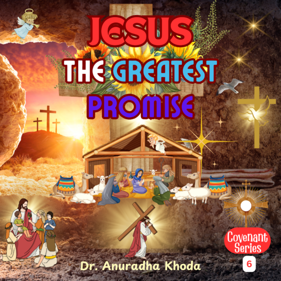 Jesus the Greatest Promise by Anuradha Khoda