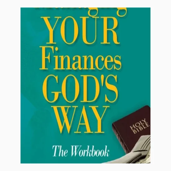 Managing your finances God's way- The Workbook by Gladys Juma