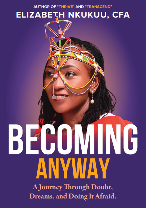 Becoming Anyway: A Journey Through Doubt, Dreams, and Doing it Afraid by Elizabeth Nkuku